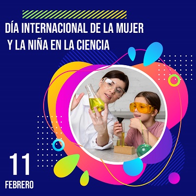 Día Internacional de la Mujer y la Niña en la Ciencia